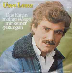 Uwe Lenz - Das Hat An Meiner Wiege Mir Keiner Gesungen