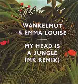 Wankelmut & Emma Louise  - My Head Is A Jungle (MK Remix)