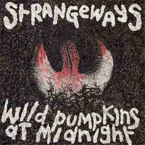 Wild Pumpkins At Midnight - Strangeways
