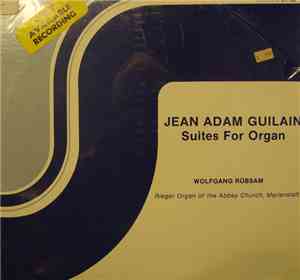 Wolfgang Rübsam  - Jean Adam Guilain Suites For Organ