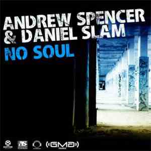 Andrew Spencer & Daniel Slam - No Soul