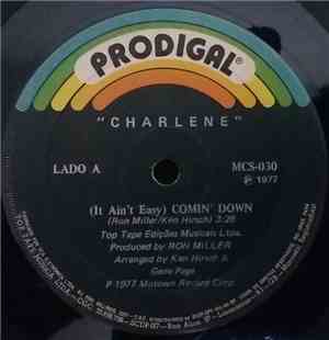 Charlene - It Ain't Easy Comin' Down / On My Way To You