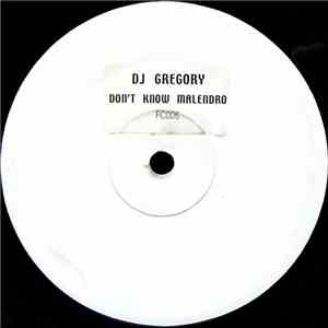 DJ Gregory - Don't Know Malendro