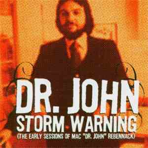 Dr. John - Storm Warning (The Early Sessions Of Mac 
