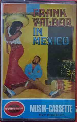 Frank Valdor - Frank Valdor In Mexico