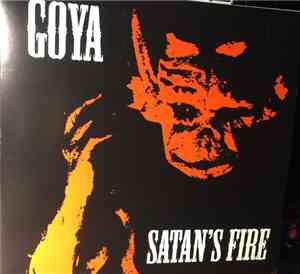 Goya  - Satan's Fire