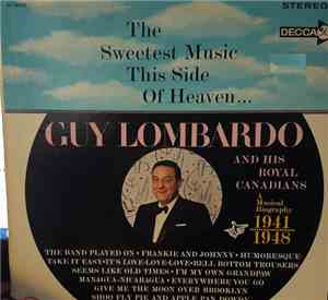 Guy Lombardo And His Royal Canadians - The Sweetest Music This Side Of Heav ...