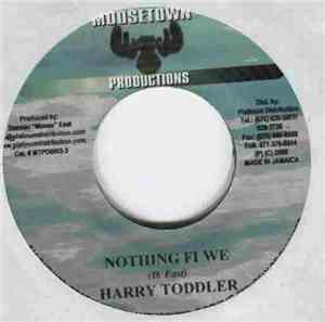 Harry Toddler - Nothing Fi We