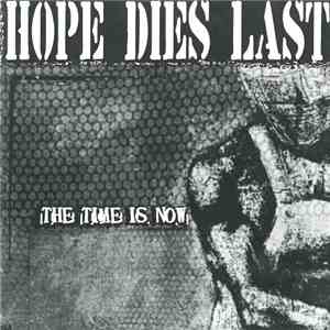 Hope Dies Last - The Time Is Now