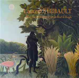 Laurent Thibault - Mais On Ne Peut Pas Rêver Tout Le Temps