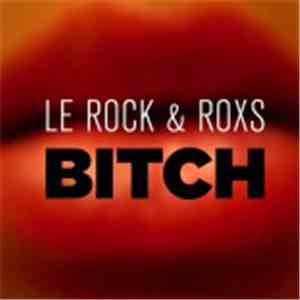 Le Rock & RoxS - Bitch (Remixes)