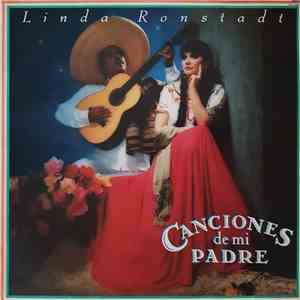 Linda Ronstadt - Canciones De Mi Padre