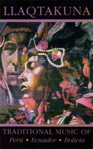 Llaqtakuna - Traditional Music Of Perú • Ecuador • Bolivia