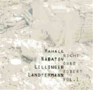 Mahall • Nabatov • Landfermann • Lillinger - Nicht Ohne Robert Vol. 1