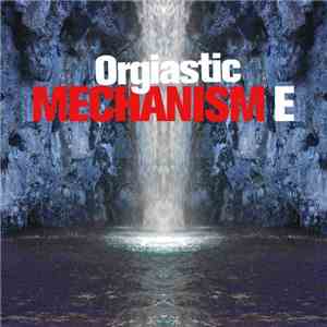 Mechanism E - Orgiastic