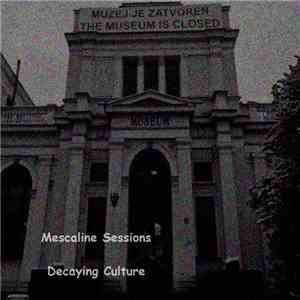 Mescaline Sessions - Decaying Culture