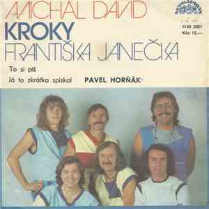 Michal David, Kroky Františka Janečka, Pavel Horňák - To Si Piš / Já To Zkr ...
