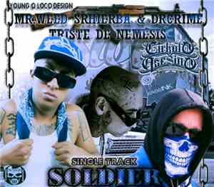 Mr. Weed, Dr. Crime, Triste De Nemesis - Soldier