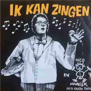 Nico En 'T Huwelijk - Ik Kan Zingen / M'n Ouwe Fiets