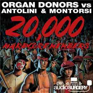 Organ Donors Vs Antolini & Montorsi - 20,000 Hardcore Members