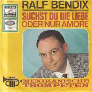 Ralf Bendix - Suchst Du Die Liebe Oder Nur Amore
