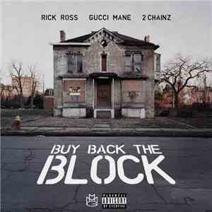 Rick Ross Feat. 2 Chainz & Gucci Mane - Buy Back The Block