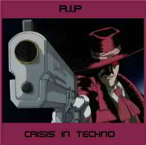 R.I.P - Crisis In Techno