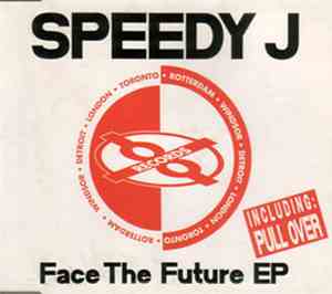 Speedy J - Face The Future EP