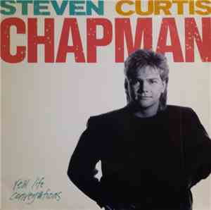 Steven Curtis Chapman - Real Life Conversations
