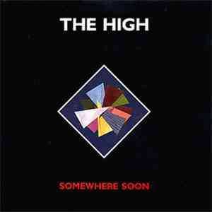 The High - Somewhere Soon