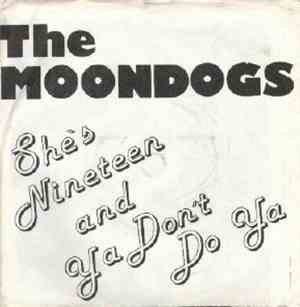 The Moondogs - She's Nineteen