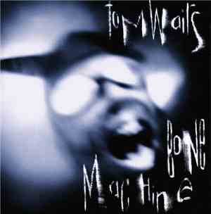 Tom Waits - Bone Machine