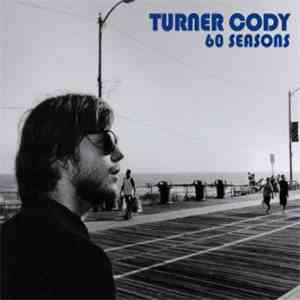 Turner Cody - 60 Seasons (A Compilation 2000-2005)