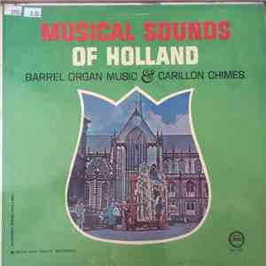 Unknown Artist - Musical Sounds Of Holland:  Barrell Organ Music & Carillon ...