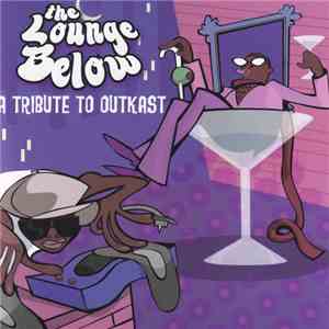 Various - A Tribute To Outkast: The Lounge Below