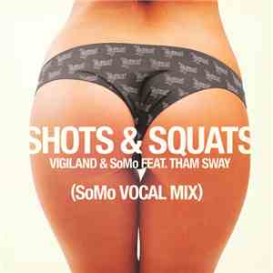 Vigiland Feat. Tham Sway - Shots & Squats (SoMo Vocal Mix)