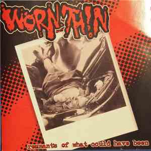 Worn Thin - Remnants Of What Could Have Been