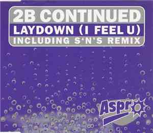 2 B Continued - Laydown (I Feel U)