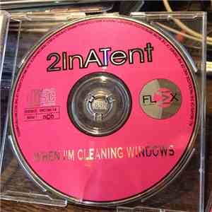 2InATent - When I'm Cleaning Windows