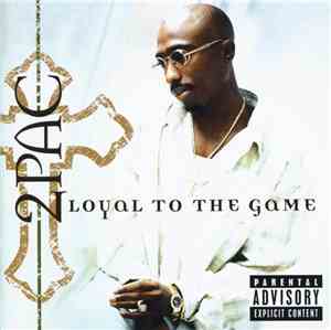 2Pac - Loyal To The Game