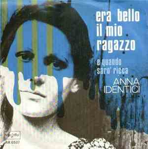 Anna Identici - Era Bello Il Mio Ragazzo