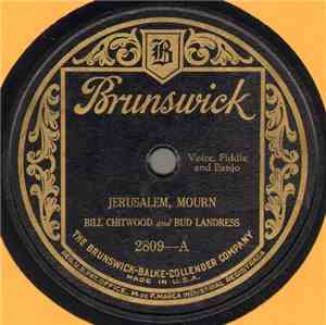 Bill Chitwood And Bud Landress - Jerusalem, Mourn / Howdy, Bill