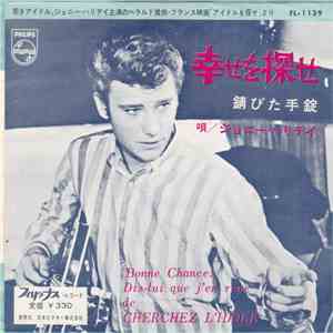 ジョニー・ハリデイ - 幸せを探せ = Bonne Chance! / 錆びた手錠 = Dis-lui Que J'en Reve De Cherch ...