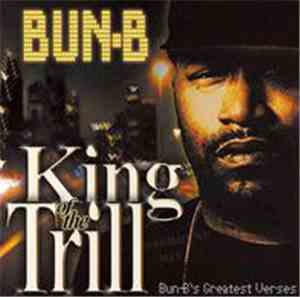 Bun-B - King Of The Trill - Bun-B's Greatest Verses