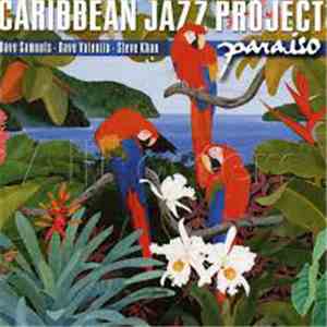 Caribbean Jazz Project, Dave Samuels, Dave Valentin, Steve Khan - Paraiso