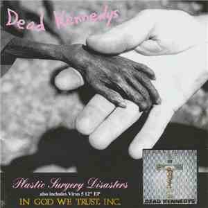 Dead Kennedys - Plastic Surgery Disasters / In God We Trust, Inc.