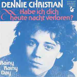 Dennie Christian - Habe Ich Dich Heute Nacht Verloren