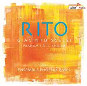 Giacinto Scelsi - Ensemble Phoenix Basel - RITO