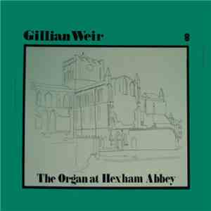 Gillian Weir - The Organ At Hexham Abbey