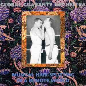 Global Guaranty Orchestra - Musical Hair-Splitting In A Remote World